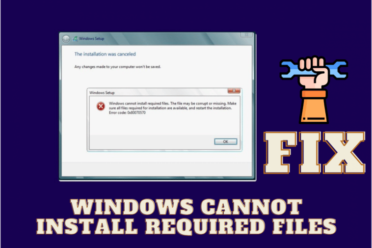 Best 5 Methods To Fix Windows Cannot Install Required Files BlogCadre